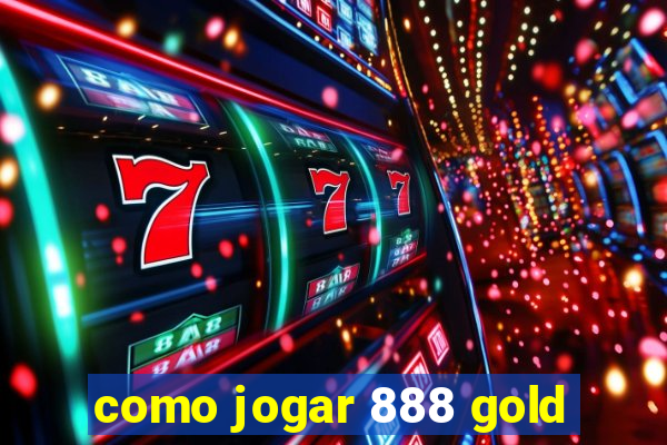 como jogar 888 gold